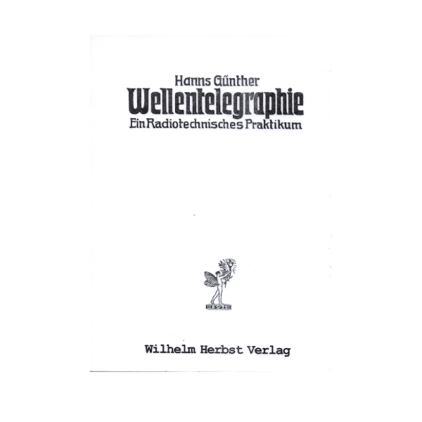Sachbuch - Wellentelegraphie - ein radiotechnisches Praktikum, Reprint